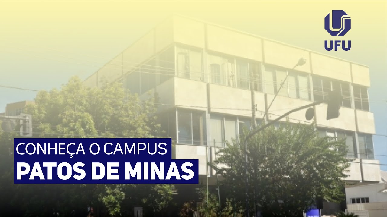 Conheça o Campus Patos de Minas - UFU