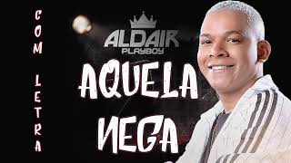 Aquela Nega - Aldair Playboy Música Nova (Letra Tipografia)