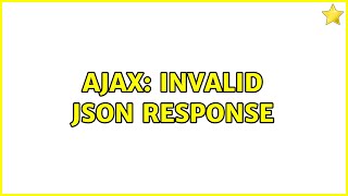 AJAX: Invalid JSON response