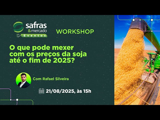 Workshop: O que pode mexer com os preços da soja até o fim de 2025?