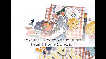 Love This | Autumn Scrapbooking Layout using Heart & Home by Cocoa Vanilla Studio