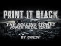 Paint it black  power metal cover by chest