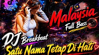 DJ BREAKBEAT MALAYSIA SATU NAMA TETAP DI HATI 🔥 Remix Viral Full Bass 2026 Jedag Jedug