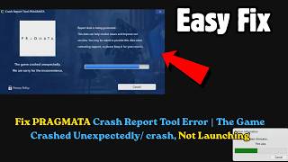 Fix PRAGMATA Crash Report Tool Error | The Game Crashed Unexpectedly/ crash, Not Launching