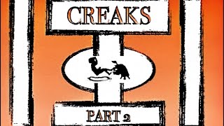 CREAKS: Part 2