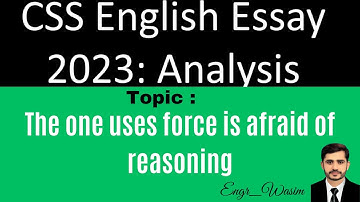 How to Crack CSS Essay ? | CSS Essay "The one uses force is afraid of reasoning".