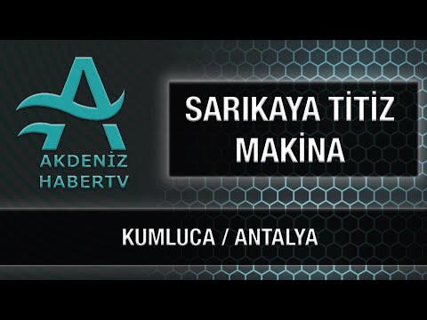 SARIKAYA TİTİZ MAKİNA - KUMLUCA/ANTALYA