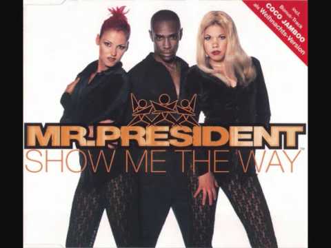 Mr President - Show Me The Way (HQ Audio)