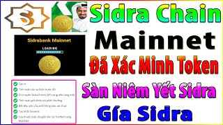 Sidra Bank Đã  Mainnet Thành Công Xác Minh Chuyển Token (Sàn Niêm Yết Và giá Sidra Coin Nhiều Nguồn)