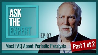 Most FAQ's About Periodic Paralysis | Ask The Expert Ep 07 | Part 1 of 2