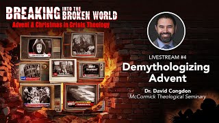 Breaking into the Broken World: Dr. David Congdon on Rudolf Bultmann