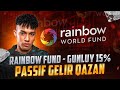 Rainbow Fund - Gunluk 15% Passif Gelir Qazan (25$ Yatirdim )