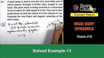 Class 11 Physics | Rigid Body Dynamics | #28 Example-13 on Rotational Motion | For JEE & NEET
