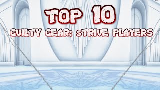 Top 10 Guilty Gear: Strive Players