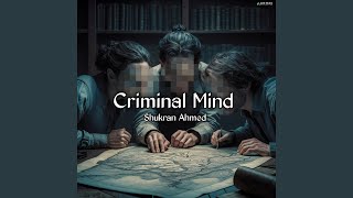 Criminal Mind - Shukran Ahmed