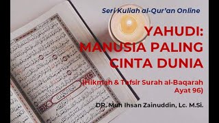 Kqo 071 Yahudi Manusia Paling Cinta Dunia Tafsir Surah Al Baqarah Ayat 96 Youtube