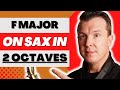 F Major Sax Fingerings In 2 Octaves (Including High F!)