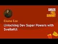 Ekene Eze - Unlocking Dev Super Powers with SvelteKit