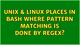 Unix & Linux: Places in Bash where pattern matching is done by regex?