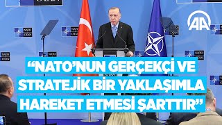 Cumhurbaşkanı Erdoğan, NATO Olağanüstü Liderler Zirvesi'nin ardından açıklamalarda bulundu