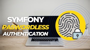 Tutoriel Symfony 6 - Système de connexion sans mot de passe avec WebAuthn