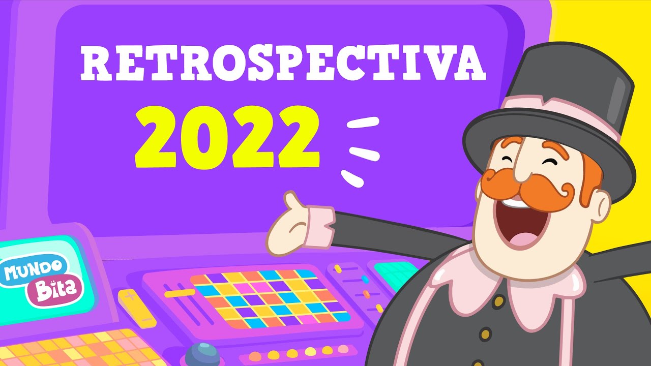 Mundo Bita - Retrospectiva 2022
