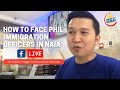 HOW TO FACE PHIL IMMIGRATION OFFICERS IN NAIA (via FB Live)