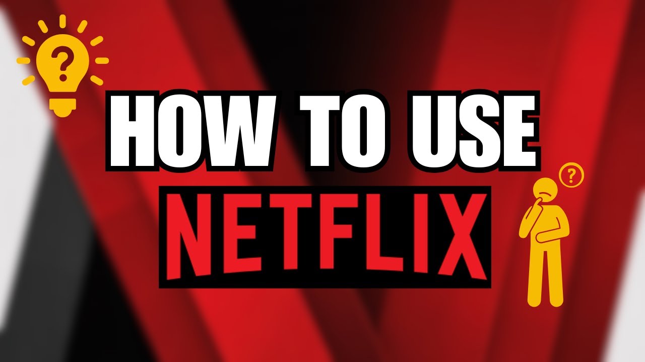 Netflix App Features Guide How to Use Netflix | Complete Beginner’s Guide to Watching Movies ...