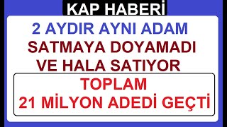 2 Aydir Ayni Adam Satmaya Doyamadi Ve Hala Satiyor Toplam 21 Mi̇lyon Adedi̇ Geçti̇ Bi̇st Borsa Hi̇sse