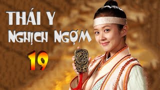 [ Lồng Tiếng ] THÁI Y NGHỊCH NGỢM - Tập 19 | Phim Bộ Cổ Trang Trung Quốc Siêu Hay