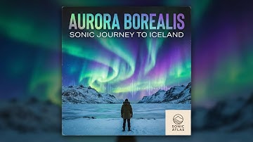 ✨ AURORA BOREALIS — A Sensory Trip to Iceland ✨
