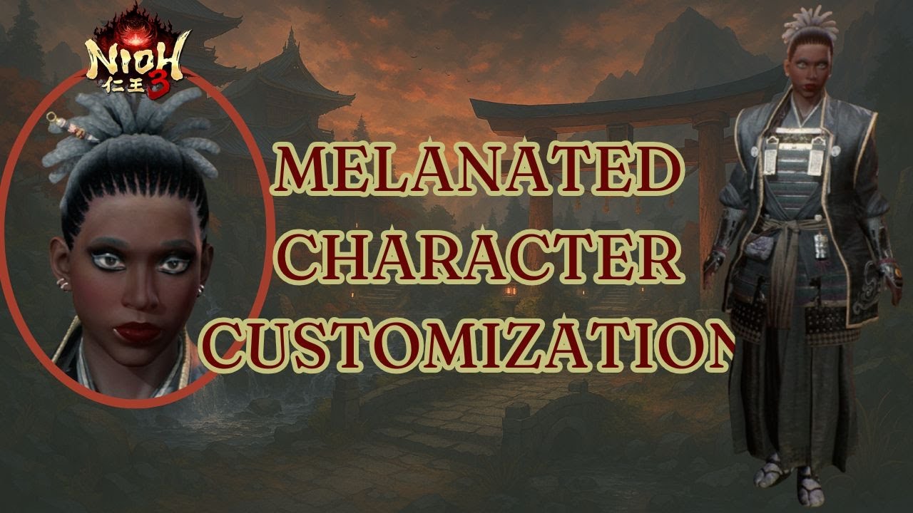 Nioh 3: Black Girl Vibes - Melanated Character Creation