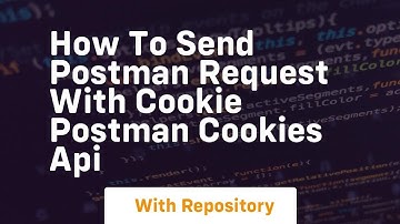 How to send postman request with cookie postman cookies api
