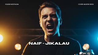Download lagu Naif - Jikalau | Rindu Berujung Gahar! Rock Akustik Cover) | Bikin Nyesek
