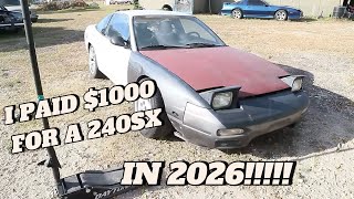 I PAID $1000 FOR A 240sx IN 2026!
