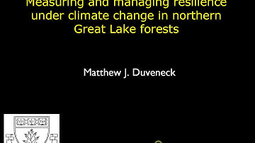 Measuring and Managing Resilience Under Climate Change in Northern Great Lake Forests