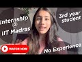 How I got summer research internship at IIT Madras in 3rd year without any prior experience!