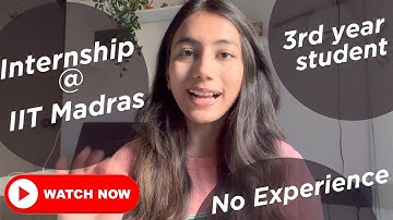 How I got summer research internship at IIT Madras in 3rd year without any prior experience!