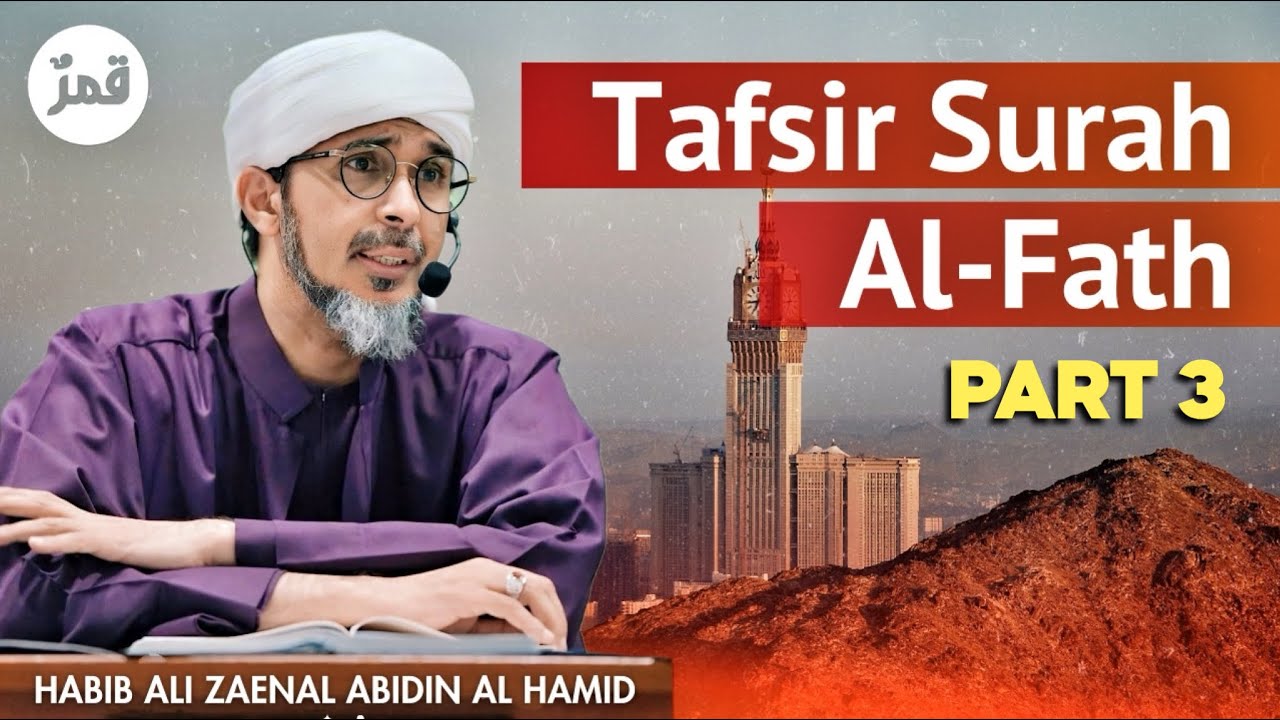 Tafsir Surah Al Fath Part 3    Habib Ali Zaenal Abidin Al Hamid