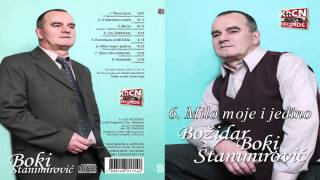 Bozidar Boki Stanimirovic - Milo moje i jedino - (Audio 2011)