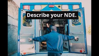 Describe your NDE.  #neardeathexperience #neardeathexperience #neardeath
