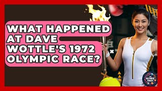 What Happened At Dave Wottle's 1972 Olympic Race? - The Olympic Vault