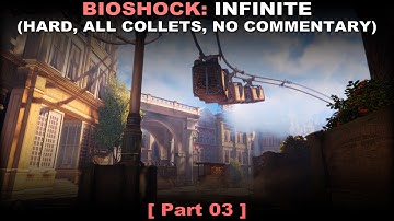 Bioshock: Infinite walkthrough part 3 (Hard, All collectibles, No commentary ✔) PC