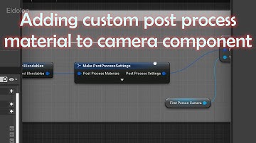 How To Add Custom Post Process Material On Camera Component And Modify It In Blueprints | UE 4.25