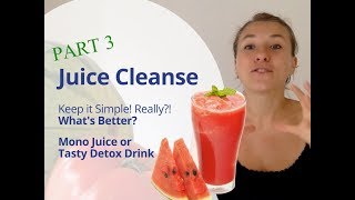 Raw Juice Cleanse - PART 3 - Keep it Simple