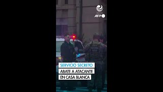 Servicio Secreto de EEUU mata a hombre que abrió fuego cerca de la Casa Blanca