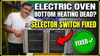 G General Electric Oven Bottom Heating Not Working? Fixed by Replacing Selector Switch!