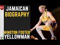 Jamaican Biography -  Winston Foster (OC) Yellowman