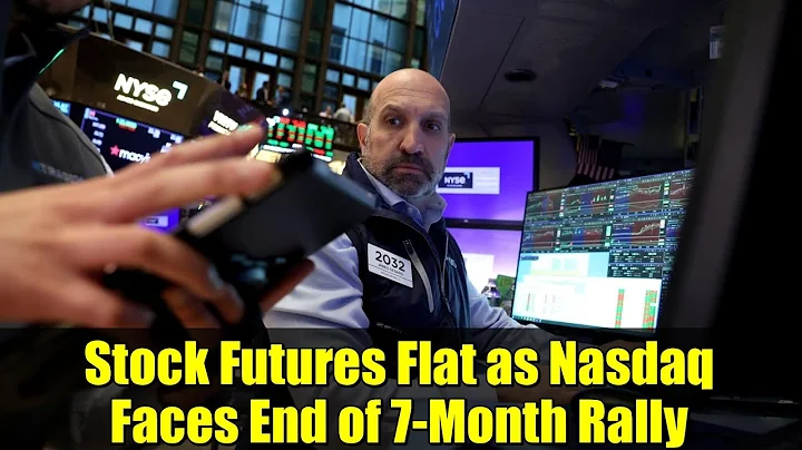 Stock Futures Flat as Nasdaq Faces End of 7-Month Rally | Market Live Update