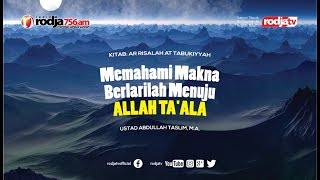 Berlarilah Menuju Allah Ta'ala (ar Risalah at Tabukiyyah) l Ustadz Abdullah Taslim, M.A.